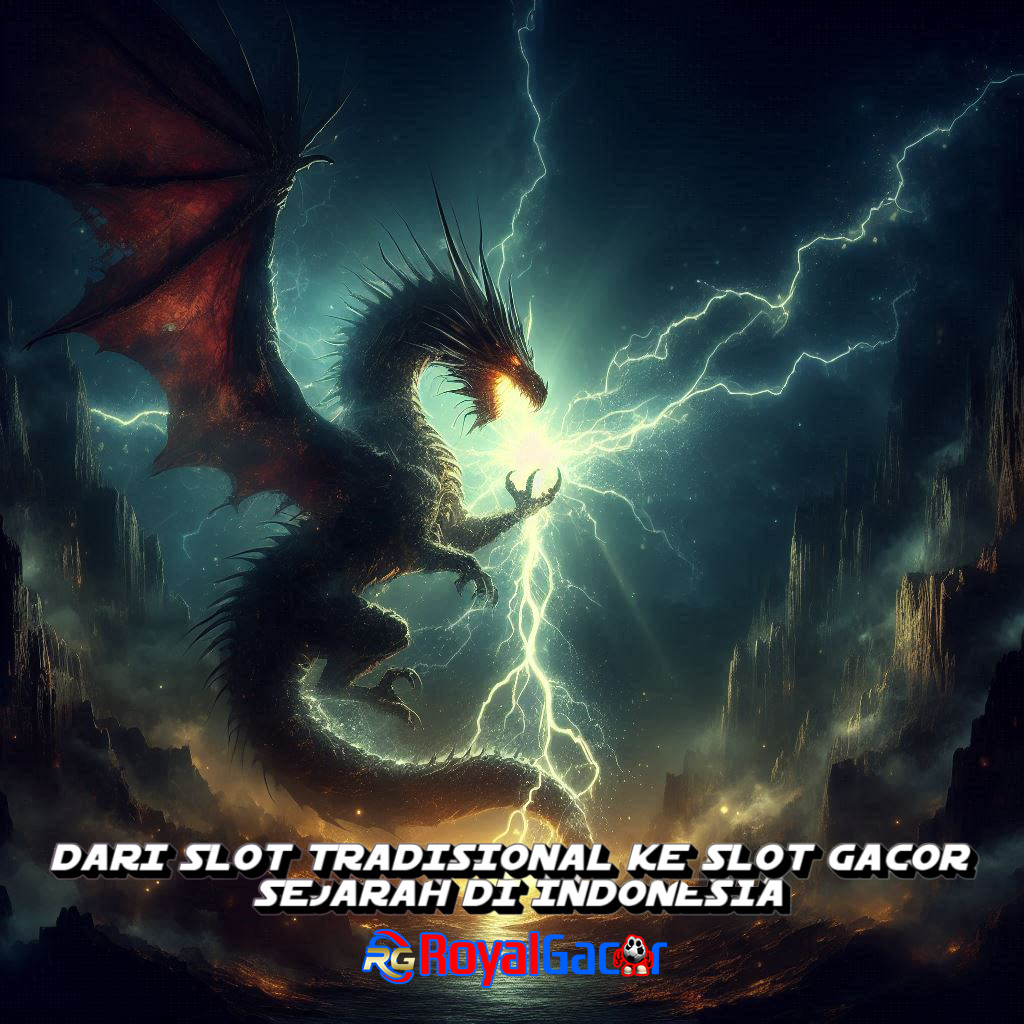 Dari Slot Tradisional ke Slot Gacor: Sejarah di Indonesia