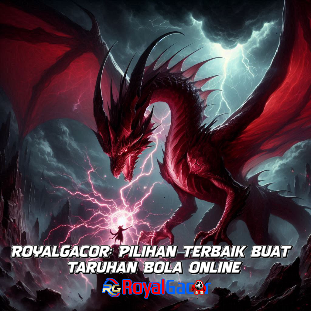 RoyalGacor: Pilihan Terbaik buat Taruhan Bola Online