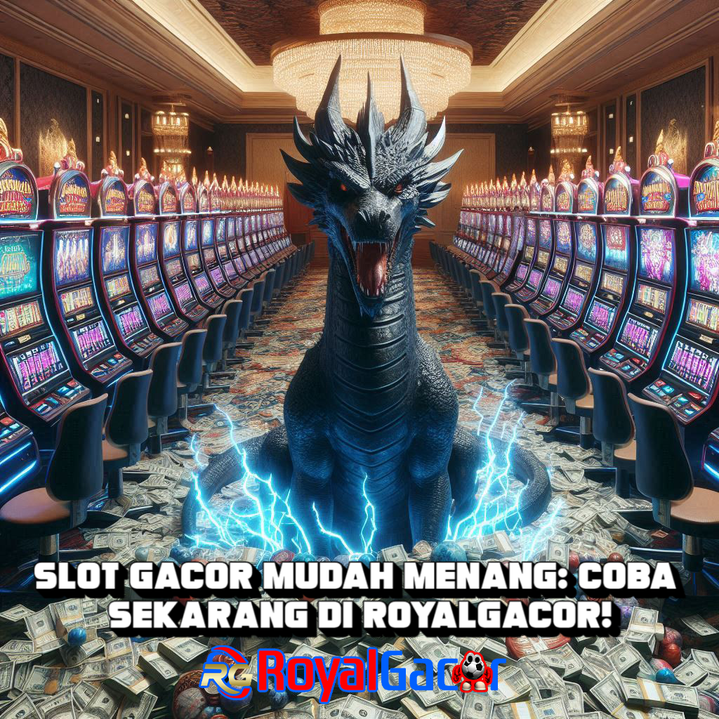 Slot Gacor Mudah Menang: Coba Sekarang di RoyalGacor!